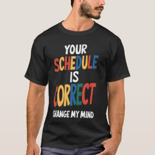 Uw schema is correct Grappig Terug naar school Tel T-shirt