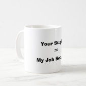 Uw starheid, =, Mijn baanveiligheid Koffiemok (Voorkant links)