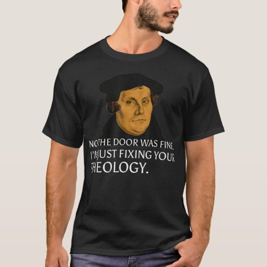 Uw theologie herstellen Martin Luther Reformation  T-shirt (Voorkant)