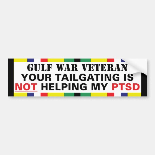 Uw traagheid helpt niet mijn PTSD - Golfoorlog Bumpersticker (Voorkant)