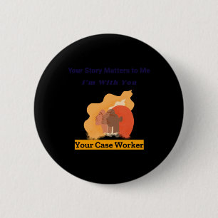 Uw verhaal is voor mij Ik ben met u uw Hoesje werk Ronde Button 5,7 Cm