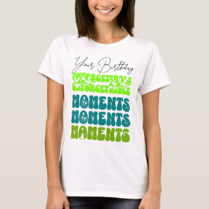 Uw verjaardag onvergetelijke momenten Shirt Cade