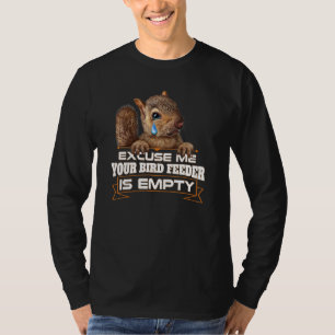 Uw Vogelvoeder Lege Eekhoorn Gezegde Humoristisch T-shirt