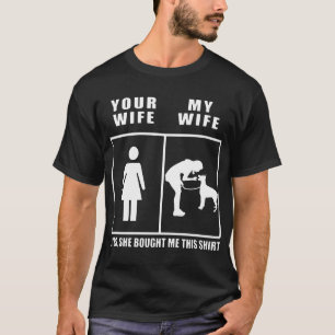 uw vrouw en mijn vrouw t-shirt