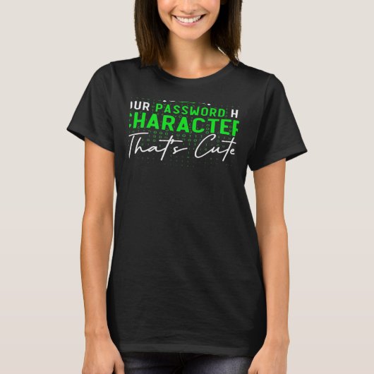 Uw Wachtwoord Heeft 8 Karakters Cyber Security Exp T-shirt (Voorkant)
