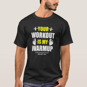 Uw werkout is Warmup Yellow Gym Fitness Bodybuil T-shirt