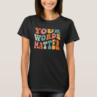 Uw woorden zijn belangrijk Spraak-taalpatholoog ST T-shirt