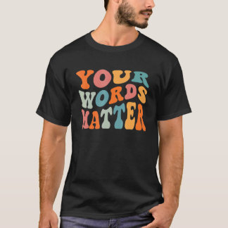 Uw woorden zijn belangrijk Spraak-taalpatholoog ST T-shirt
