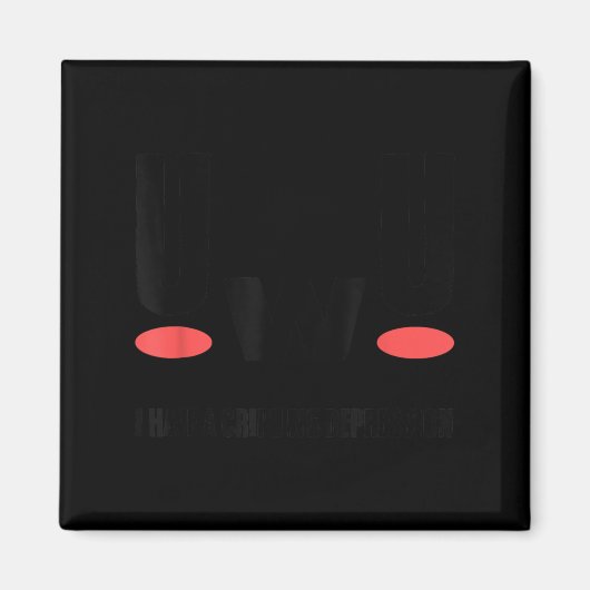 Uwu I Have Crippling Depression Mental Health Awar Magneet (Voorkant)