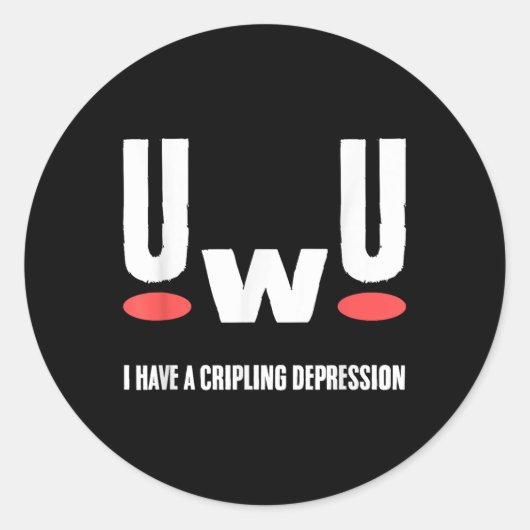 Uwu I Have Crippling Depression Mental Health Awar Ronde Sticker (Voorkant)