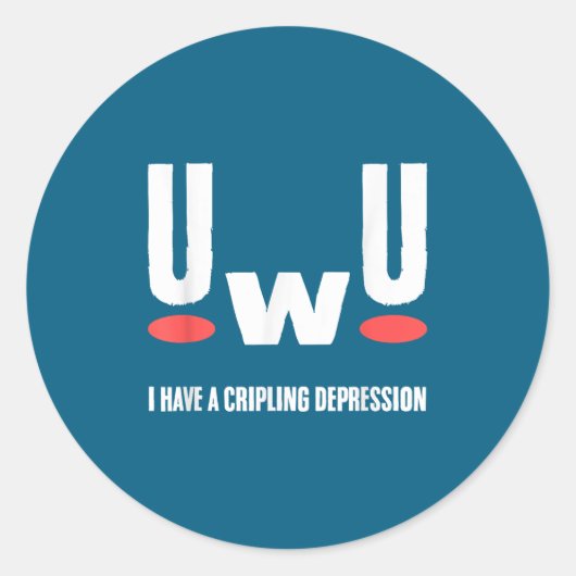 Uwu I Have Crippling Depression Mental Health Awar Ronde Sticker (Voorkant)