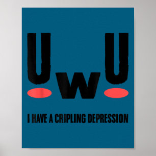 Uwu Ik Heb Verlamende Depressie Mentale Gezondheid Poster