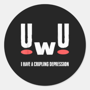 Uwu Ik Heb Verlamende Depressie Mentale Gezondheid Ronde Sticker