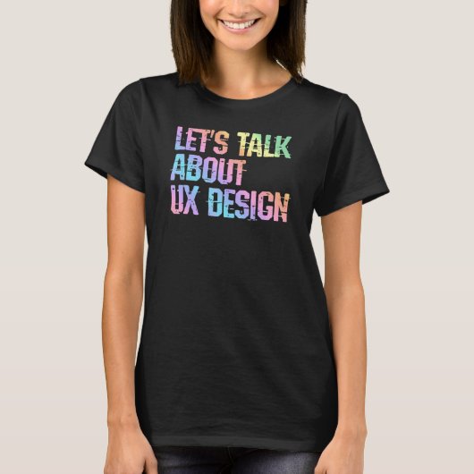 Ux Design Humor Ui Designer User Experience Interf T-shirt (Voorkant)
