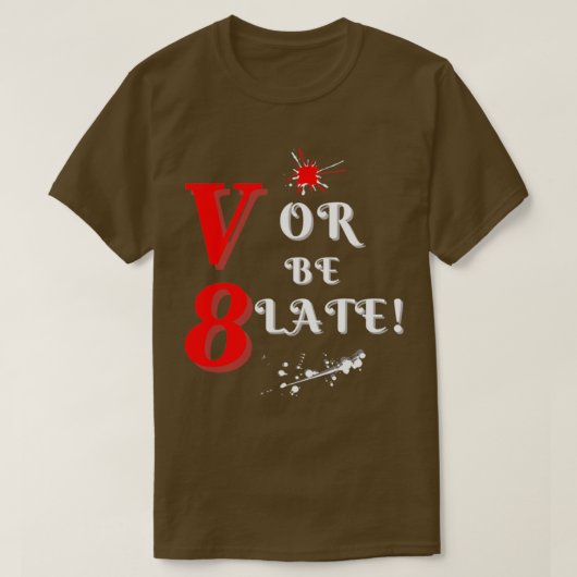 V8 of laat gespannen Design zijn T-shirt (Design voorkant)
