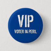 V.I.P. Stemmer in gevaar Ronde Button 5,7 Cm (Voorkant)