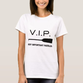 V.I.P. Very Important Paddler T-shirt