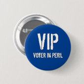 V.I.P. Voter in Peril Ronde Button 5,7 Cm (Voorkant /achterkant)