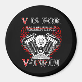V is for Valentine, V-Twin Motorcycle. Biker Magneet