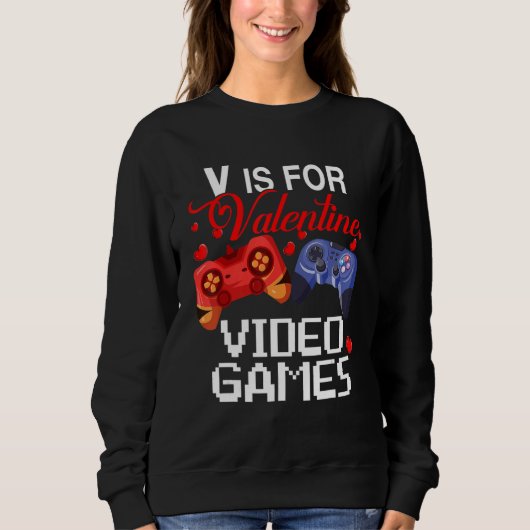 V Is For Valentine Video Games Cute Game Controlle Trui (Voorkant)