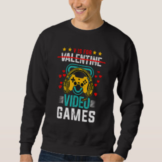 V Is For Valentine Video Games Funny Gamer Gifts Trui