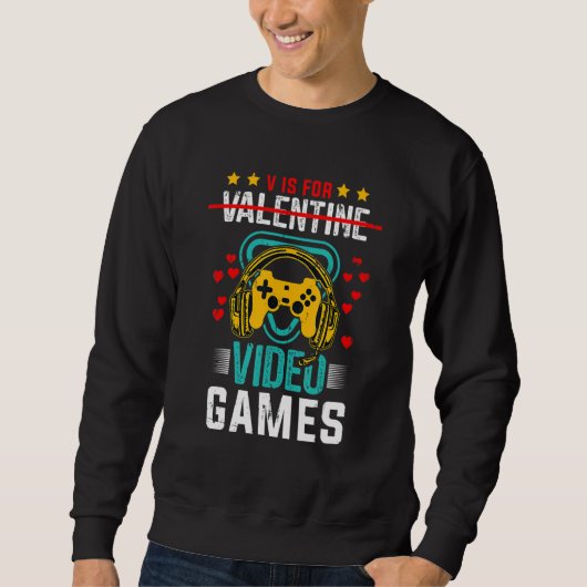 V Is For Valentine Video Games Funny Gamer Gifts Trui (Voorkant)