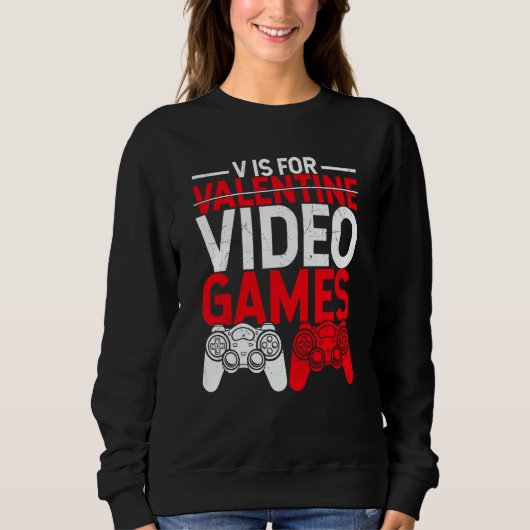 V Is For Valentine Video Games  Gamers Valentine's Trui (Voorkant)