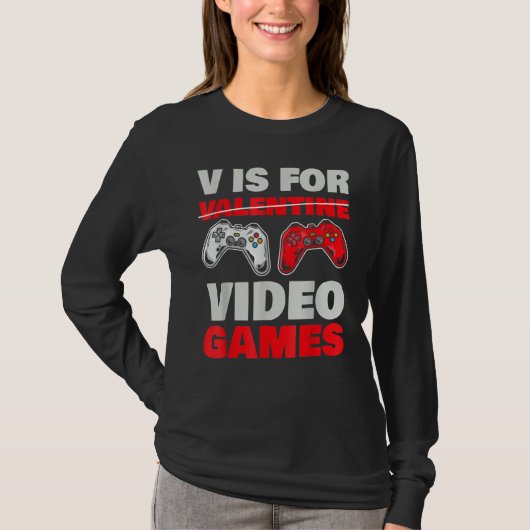 V Is For Valentine Video Games Valentines Day Game T-shirt (Voorkant)