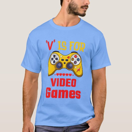 V Is For Video Games Funny gamer funny gift T-shirt (Voorkant)