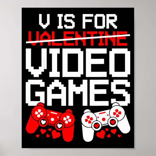V Is For Video Games Funny Valentines Gamer Love  Poster (Voorkant)