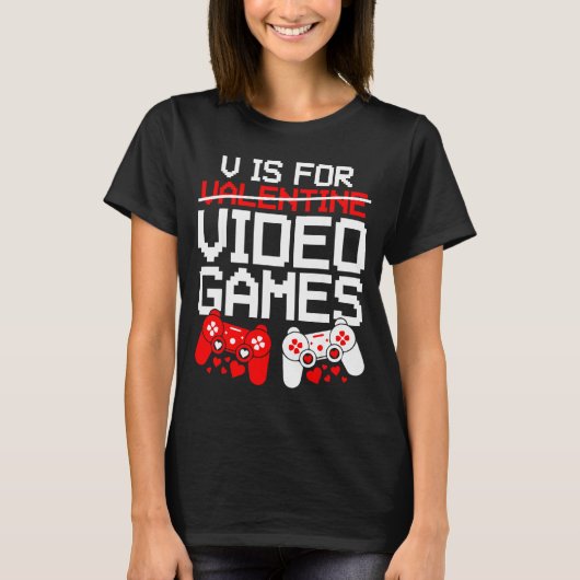 V Is For Video Games Funny Valentines Gamer Love T-shirt (Voorkant)