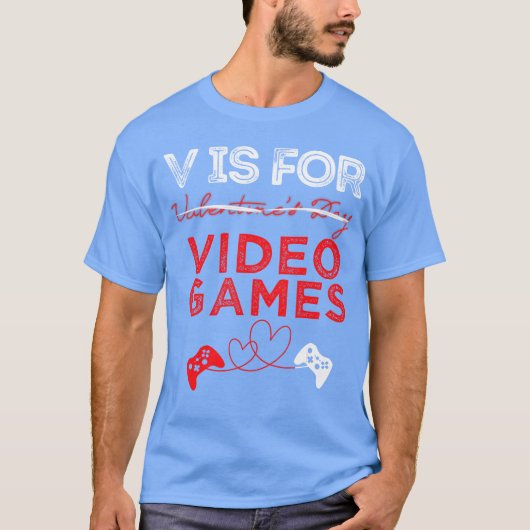 V Is For Video Games Gamer Valentines family gift T-shirt (Voorkant)
