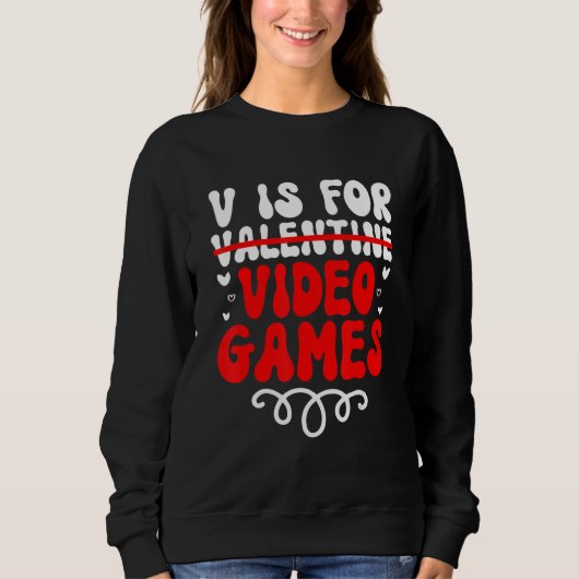 V is for Video Games Groovy Valentines Funny Gamer Trui (Voorkant)
