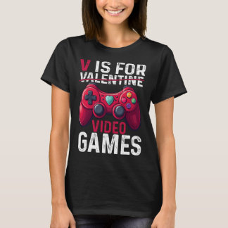 V Is For Video Games Valentine Gamer Valentines Da T-shirt