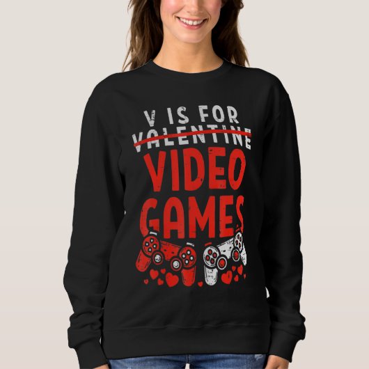 V Is For Video Games Valentines Day  Gamer Boy Men Trui (Voorkant)