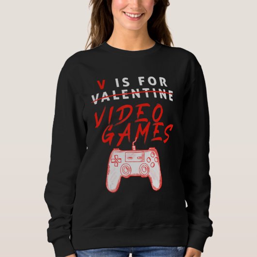 V Is For Video Games Valentines Day Gamer Gifts Fo Trui (Voorkant)