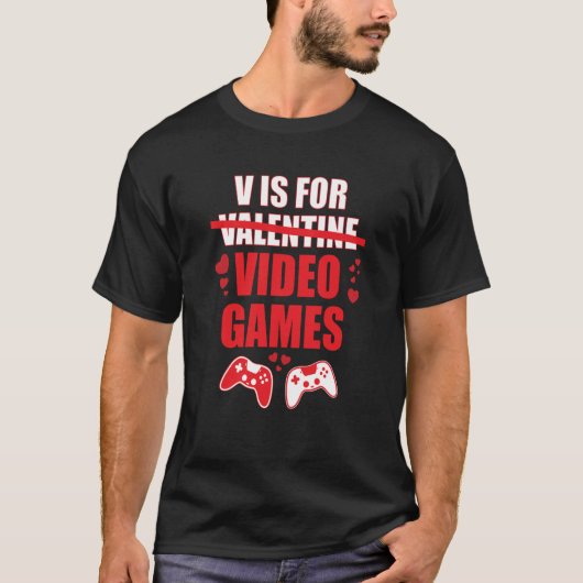 V Is For Video Games Valentines Day Gamer T-shirt (Voorkant)