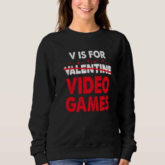 V is for Video Games Valentines Day Gaming Gamer 1 Trui (Voorkant)