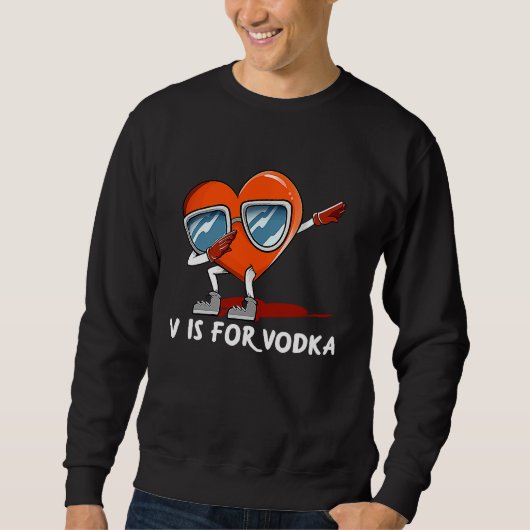 V Is for Vodka  Valentines Day Humor Matching Coup Trui (Voorkant)