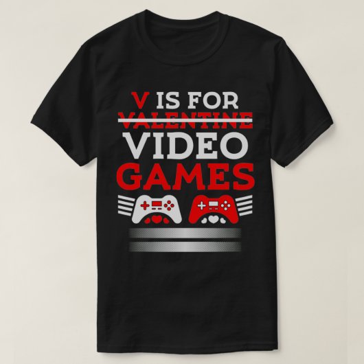 V is voor mijn Valentijnsdag Video Games Funny Gam T-shirt (Design voorkant)