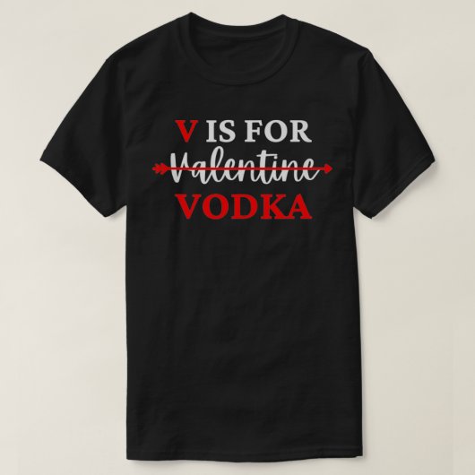 V is voor Valentijn wodka Valentijnsdag Drink S T-shirt (Design voorkant)