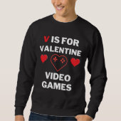 V is voor Valentine Video Games Sweatshirt (Voorkant)