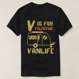 V IS VOOR VANLIFE grappig cadeauidee voor valentij T-shirt