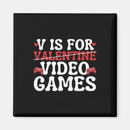 V is voor videogames Funny Anti-Valentijnsdag Gam Magneet (Voorkant)