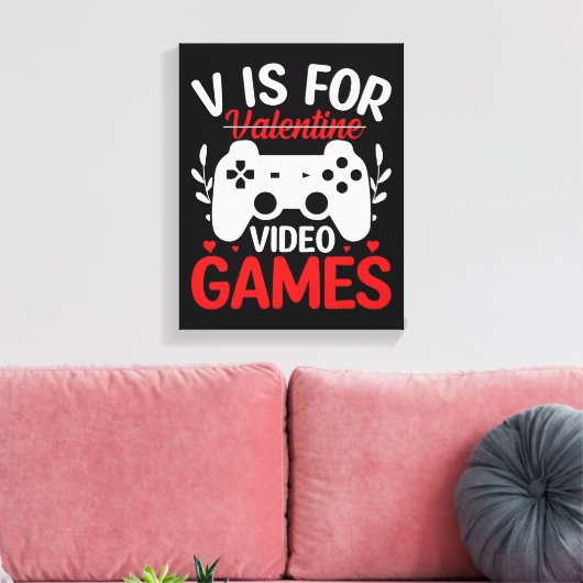 V is voor VideoSpelen met Valentijn uitgereden Canvas Afdruk (Insitu (Woonkamer))