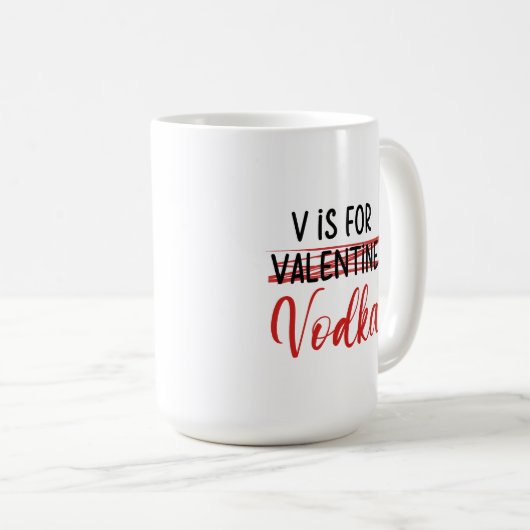 V is voor Vodka en niet voor Valentijn. Koffiemok (Voorkant rechts)