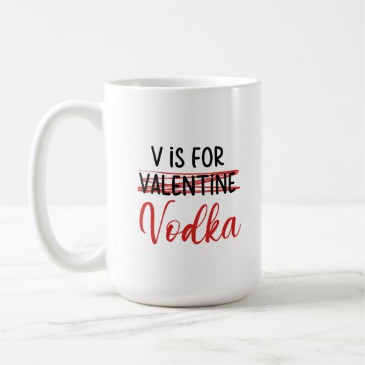 V is voor Vodka en niet voor Valentijn. Koffiemok (Links)