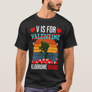 V Is Voor Wielrennen Op De Baan Valentijnsdag Jon T-shirt