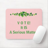 V O T E! Het is een ernstige zaak! Muismat (Met muis)