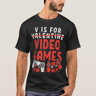 V staat voor Video Games Funny Valentines Gamer Bo T-shirt